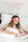 The Connection Between Sleep and Health By Gabriella Goldberger Cover Image
