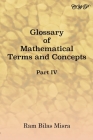 Glossary of Mathematical Terms and Concepts (Part IV) (Mathematics) Cover Image