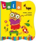 Lolo El Topo By Anabel Jurado, Silvina Amoroso Cover Image