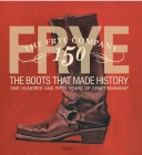 Frye: The Boots That Made History: 150 Years of Craftsmanship Cover Image