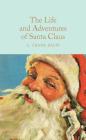 The Life and Adventures of Santa Claus By L. Frank Baum, Ned Halley (Introduction by) Cover Image