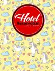 Hotel Reservation Log Book: Booking Template, Reservation Date Book, Hotel Reservation Form Format, Room Booking Form Template, Cute Unicorns Cove Cover Image