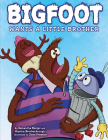 Bigfoot Wants a Little Brother Cover Image