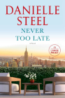 Never Too Late: A Novel By Danielle Steel Cover Image