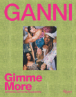 Ganni: Gimme More By Ganni, Ana Kras (Contributions by), Richie Shazam (Contributions by), Rosie Marks (Contributions by), Jacqueline Landvik (Contributions by) Cover Image