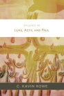 Studies in Luke, Acts, and Paul By C. Kavin Rowe Cover Image