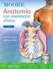 Moore. Anatomía con orientación clínica By Arthur F. Dalley II, PhD, FAAA, Anne M. R. Agur, BSc (OT), MSc, PhD, FAAA Cover Image