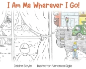 I Am Me Wherever I Go! Cover Image