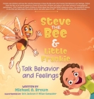 Steve the Bee and Little Frankie Talk Behavior and Feelings By Michael A. Brown Cover Image