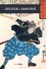 La religion du samouraï: une étude de la philosophie zen en Chine et au Japon Cover Image