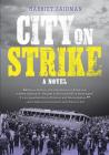 City on Strike By Harriet Zaidman Cover Image