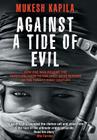 Against a Tide of Evil: How One Man Became the Whistleblower to the First Mass Murder Ofthe Twenty-First Century Cover Image