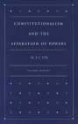 Constitutionalism and the Separation of Powers By M. J. C. Vile Cover Image