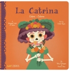La Catrina: Colors/Colores By Patty Rodriguez, Ariana Stein, Citlali Reyes (Illustrator) Cover Image