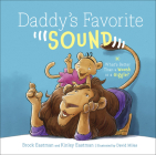 Daddy's Favorite Sound: What's Better Than a Woosh or a Giggle? Cover Image