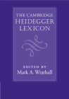 The Cambridge Heidegger Lexicon By Mark A. Wrathall (Editor) Cover Image
