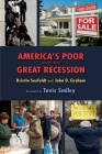 America's Poor and the Great Recession By Kristin Seefeldt, John D. Graham, Tavis Smiley (Foreword by) Cover Image
