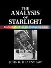 The Analysis of Starlight: Two Centuries of Astronomical Spectroscopy By John B. Hearnshaw Cover Image