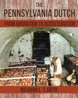 The Pennsylvania Dutch: From Migration to Acculturation Cover Image