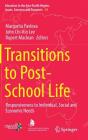 Transitions to Post-School Life: Responsiveness to Individual, Social and Economic Needs (Education in the Asia-Pacific Region: Issues #41) By Margarita Pavlova (Editor), John Chi-Kin Lee (Editor), Rupert MacLean (Editor) Cover Image
