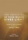 The Unfolding of Your Words Gives Light: Studies on Biblical Hebrew in Honor of George L. Klein By Ethan C. Jones (Editor) Cover Image