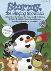 Stormy, the Singing Snowman: A Wintertime Mini-Musical for Unison and 2-Part Voices (Kit), Book & CD By Sally K. Albrecht (Composer), Jay Althouse (Composer), Tim Hayden (Composer) Cover Image