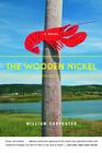 The Wooden Nickel: A Novel By William Carpenter Cover Image