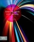 Emerging Trends in ICT Security (Emerging Trends in Computer Science and Applied Computing) Cover Image