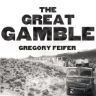 The Great Gamble: The Soviet War in Afghanistan By Gregory Feifer, Robertson Dean (Read by) Cover Image