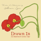 Drawn In: An Illustrated Garden Tour By Alison Syer Cover Image