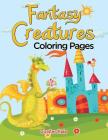 Fantasy Creatures (Coloring Pages) By Jupiter Kids Cover Image