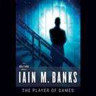 The Player of Games Lib/E (Culture #2) By Iain M. Banks, Peter Kenny (Read by) Cover Image