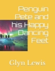 Penguin Pete and his Happy Dancing Feet Cover Image