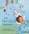 The First Good Shepherd: Psalm 23 for Children By Martina Steinkühler Cover Image