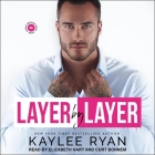 Layer by Layer By Kaylee Ryan, Elizabeth Hart (Read by), Curt Bonnem (Read by) Cover Image