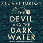 The Devil and the Dark Water By Stuart Turton, James Cameron Stewart (Read by) Cover Image