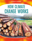How Climate Change Works By Martha London Cover Image