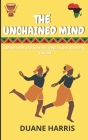 The Unchained Mind By Duane Harris Cover Image
