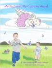 My Big Sister, My Guardian Angel By Tammi Croteau Keen, Carly Monteagudo (Illustrator), Peggy-Lynn Kirch Cover Image