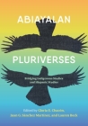 Abiayalan Pluriverses: Bridging Indigenous Studies and Hispanic Studies Cover Image