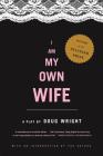 I Am My Own Wife: A Play By Doug Wright Cover Image