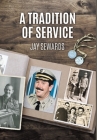A Tradition of Service By Jay Sewards Cover Image