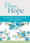 Choose Hope: 3-Minute Devotions for Women By Compiled by Barbour Staff Cover Image