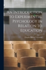 An Introduction to Experimental Psychology in Relation to Education By Charles Wilfred Valentine Cover Image