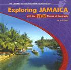 Exploring Jamaica with the Five Themes of Geography (Library of the Western Hemisphere) By Jess Crespi Cover Image