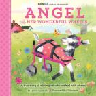 GOA Kids - Goats of Anarchy: Angel and Her Wonderful Wheels: A true story of a little goat who walked with wheels Cover Image