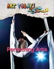 Performing Arts (Art Today! #10) By Z. B. Hill Cover Image