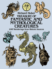 Treasury of Fantastic and Mythological Creatures: 1,087 Renderings from Historic Sources (Dover Pictorial Archive) By Richard Huber Cover Image