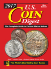2017 U.S. Coin Digest: The Complete Guide to Current Market Values By David C. Harper (Editor), Richard Giedroyc (Editor) Cover Image