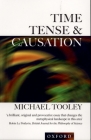 Time, Tense, and Causation By Michael Tooley Cover Image